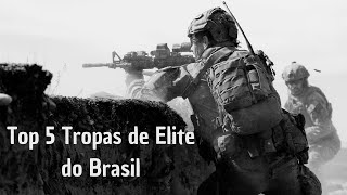 TOP 5 TROPAS DE ELITE DAS FORÇAS ARMADAS DO BRASIL  OPERAÇÕES ESPECIAIS  EXÉRCITO  MARINHA [upl. by Assinna]