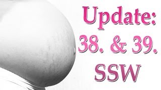 38 und 39 SSW  Letztes Update vor Geburt [upl. by Immac]