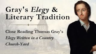 Close Reading Thomas Grays Elegy Written in a Country Churchyard  A Lecture [upl. by Reinar]