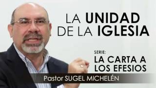 “LA UNIDAD DE LA IGLESIA”  Pastor Sugel Michelén Predicaciones estudios bíblicos [upl. by Llednew627]