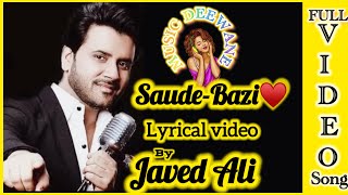 SaudeBazi♥️ Lyrical Video By Javed Ali  Aakrosh  Heart Soothing Song 💘 [upl. by Ephrayim]