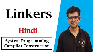 Linkers  System Programming and Compiler Construction in Hindi [upl. by Aedrahs]