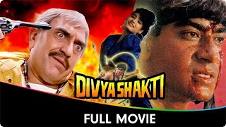 Divya Shakti  Hindi Full Movie  Ajay Devgan Raveena Tandon Aloknath Shakti Kapoor Amrish Puri [upl. by Jolie73]