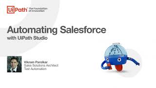 Automating Salesforce with UiPath Studio [upl. by Sim]