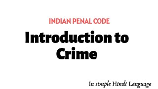 Basics of Crime  Meaning Elements and Stages of Crime in Hindi language  Indian Penal Code 1860 [upl. by Anerb]