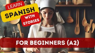 LEARN SPANISH with STORIES  for BEGINNERS A2 quotSabores de triunfoquot [upl. by Irrak815]