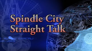 Spindle City Straight Talk  Episode 2488 [upl. by Ennael]