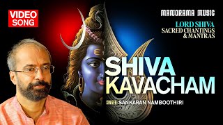 Shiva Kavacham  Video Song  Sankaran Namboothiri  Lord Shiva Sacred Chantings amp Mantras [upl. by Ulu]