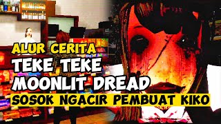 SOSOK NGACIR YANG MEMBUATMU JADI KIKO  Alur Cerita TekeTeke  Moonlit Dread [upl. by Notserc11]