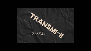 Clase 33 TransmiII [upl. by Thad529]