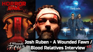 Josh Ruben  A Wounded Fawn and Blood Relatives Interview [upl. by Levin309]