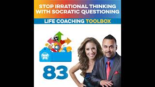 Stop Irrational Thinking with Socratic Questioning Life Coaching Toolbox [upl. by Eelaroc]