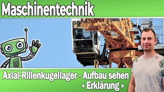 AxialRillenkugellager verstehen 🟢 Maschinentechnik  Optimal für Techniker Meister Azubis 2020 [upl. by Ellga]