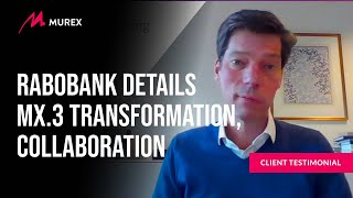 Rabobank Details MX3 Transformation Collaboration  Murex [upl. by Teiv]