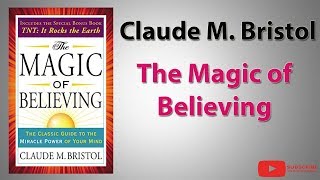 The Magic of Believing  Claude M Bristol  Full Audiobook [upl. by Eirena]