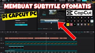 Cara Menambahkan Subtitle Otomatis di Capcut PC  Auto Caption di Capcut [upl. by Larimer]