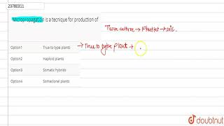 Micropropagation is a tecnique for production of [upl. by Acinomal]