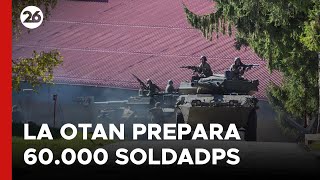 La OTAN prepara a 60000 soldados ante la amenaza rusa [upl. by Chapman]