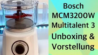 Unboxing und Vorstellung vom Bosch MCM3200W Multitalent 3 [upl. by Adel]