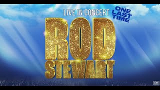 Rod Stewart  Live in Concert  One Last Time  Live Nation GSA [upl. by Nennarb]