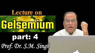 Part 4  gelsemium  Lecture on Gelsemium  Dr SM Singh [upl. by Demetri59]