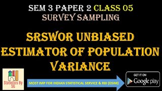 CLASS 05 SRSWOR UNBIASED ESTIMATOR OF POPULATION VARIANCE [upl. by Mackey]