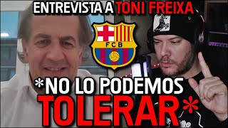 💥 ENTREVISTA A TONI FREIXA BARÇA EL ROBO REAL MADRID VAR NEGREIRA NIKE JUANMA CASTAÑO [upl. by Kcirtap273]