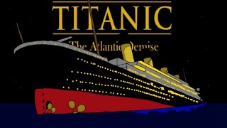 Titanic  The Atlantic Demise  REUPLOAD [upl. by Anaugal528]