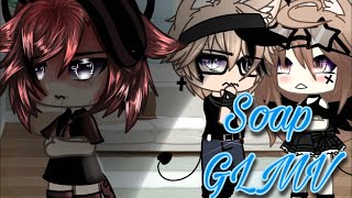 Soap GLMV Gacha life dont flop plz [upl. by Alf811]