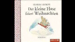 KOMPLETTES HÖRSPIEL  DER KLEINE HASE FEIERT WEIHNACHTEN  Lübbe Audio [upl. by Jahn]