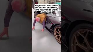 93yearold man kickedout of a car dealershipwho returned to shockeveryoneforyou story [upl. by Umont]