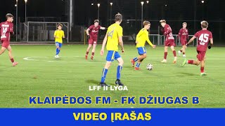 KLAIPĖDOS FM  FK DŽIUGAS B 10 10 RUNGTYNĖS [upl. by Clareta]