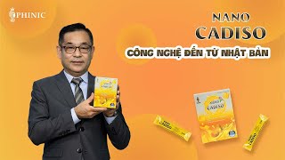 NANO CADISO  Công nghệ đến từ Nhật Bản [upl. by Ynattirb419]