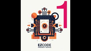 EZCODE Projects Series Setup Video 1 [upl. by Claude]