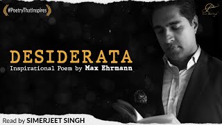 Desiderata by Max Ehrmann  A Timeless Guide to Living  Inspiring Recitation by Simerjeet Singh [upl. by Icnarf]