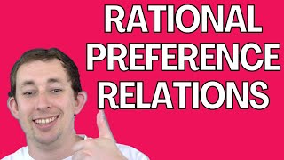 The 3 Properties of Rational Preferences  Rational Preference Relations Micro Struggle [upl. by Blount]