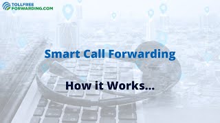 How Smart Call Forwarding Works  TollFreeForwardingcom [upl. by Aehcim512]