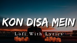 Kon Disa Mein Leke Chala Re Batohiya Lofi Lyrics Varsha Singh Dhanoa  Kon Disa Me  Full Version [upl. by Boyer]