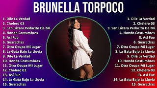 Brunella Torpoco 2024 MIX Nuevas Canciones  Dile La Verdad Chelero 03 San Lázaro Pedacito De [upl. by Nauqes]