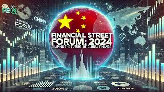 Financial Street Forum 2024  Shaping the Future of Global Finance l PEN [upl. by Ailee]