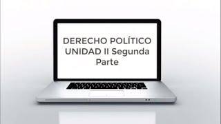 Derecho Político Unidad 2 segunda parte [upl. by Gilges]