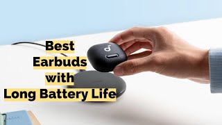 Top Earbuds with Long Battery Life in 2024 Our Picks [upl. by Bowlds]