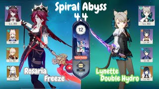 Spiral Abyss 44 Floor 12 Rosaria Freeze  Lynette Double Hydro Genshin Impact [upl. by Noryk]