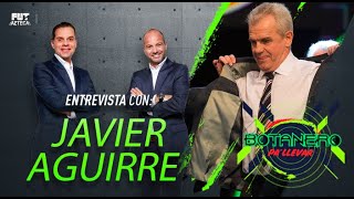 Entrevista con Javier Aguirre  Botanero Pa Llevar [upl. by Otilegna]