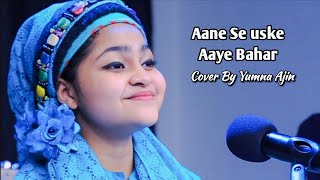 Aane Se uske aaye bhar Cover By Yumna Ajin [upl. by Ardnuaed898]