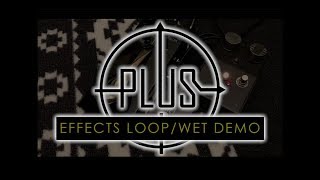 Plus Pedal Effects Loop and Wet Demo [upl. by Mcferren]