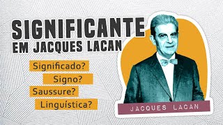 O que é o Significante e Signo em Ferdinad Sausssure Glossário de Jacques Lacan [upl. by Marteena]