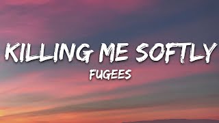 Fugees  Killing Me Softly Lyrics [upl. by Travax683]