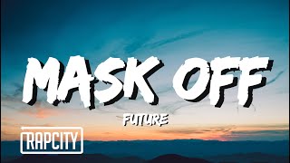 Future  Mask Off Lyrics [upl. by Nelehyram169]