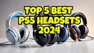 Top 5 Best PS5 Headsets for 2024  Key Features  Pros amp Cons [upl. by Yruoc680]